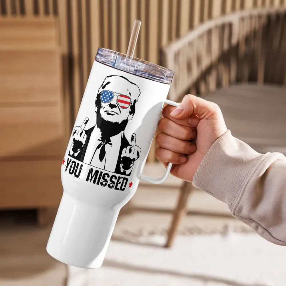 You Missed Trump 40 oz. Tumbler With Handle– Patriotic Travel Mug for Trump Supporters American Revival Gear