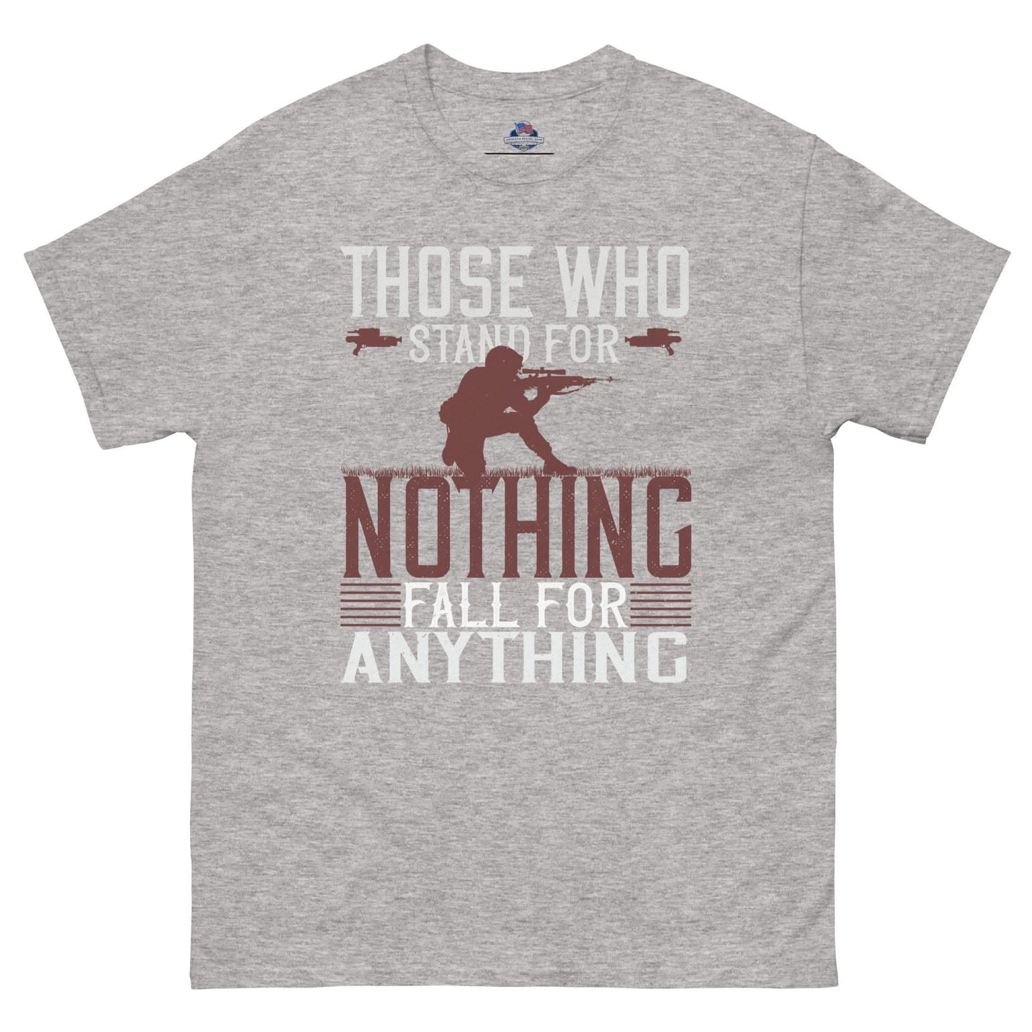 Those Who Stand for Nothing Fall for Anything Military Men's T-Shirt - American Revival Gear
